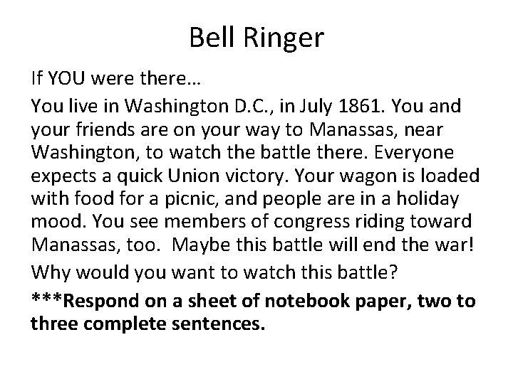 Bell Ringer If YOU were there… You live in Washington D. C. , in