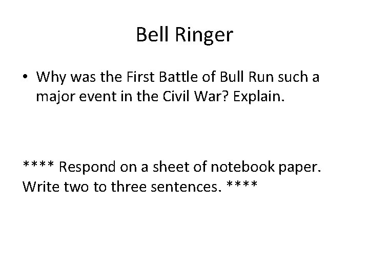 Bell Ringer • Why was the First Battle of Bull Run such a major