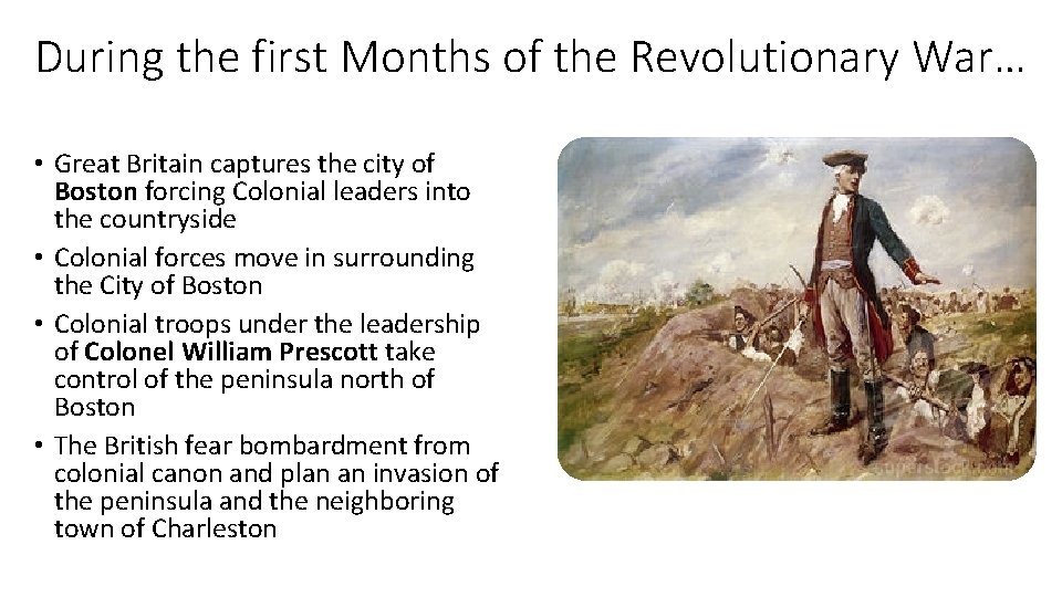 During the first Months of the Revolutionary War… • Great Britain captures the city