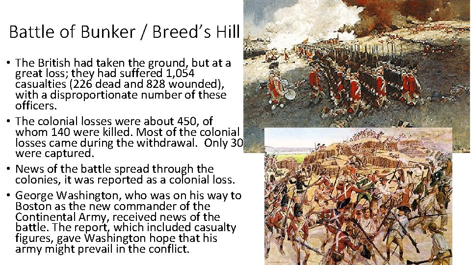 Battle of Bunker / Breed’s Hill • The British had taken the ground, but