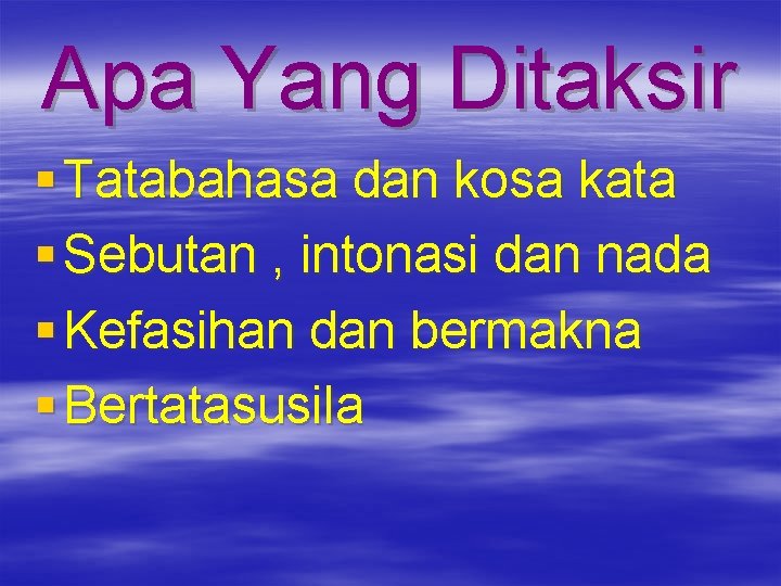 Apa Yang Ditaksir § Tatabahasa dan kosa kata § Sebutan , intonasi dan nada