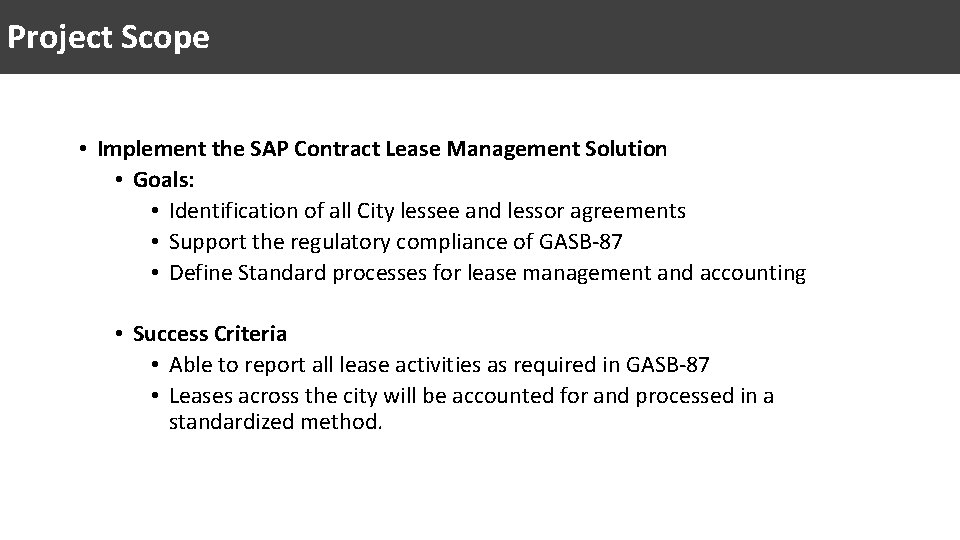 Project Scope • Implement the SAP Contract Lease Management Solution • Goals: • Identification