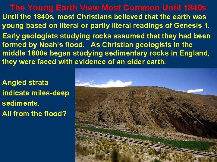 The Young Earth View Most Common Until 1840 s Until the 1840 s, most