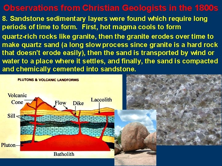 Observations from Christian Geologists in the 1800 s 8. Sandstone sedimentary layers were found