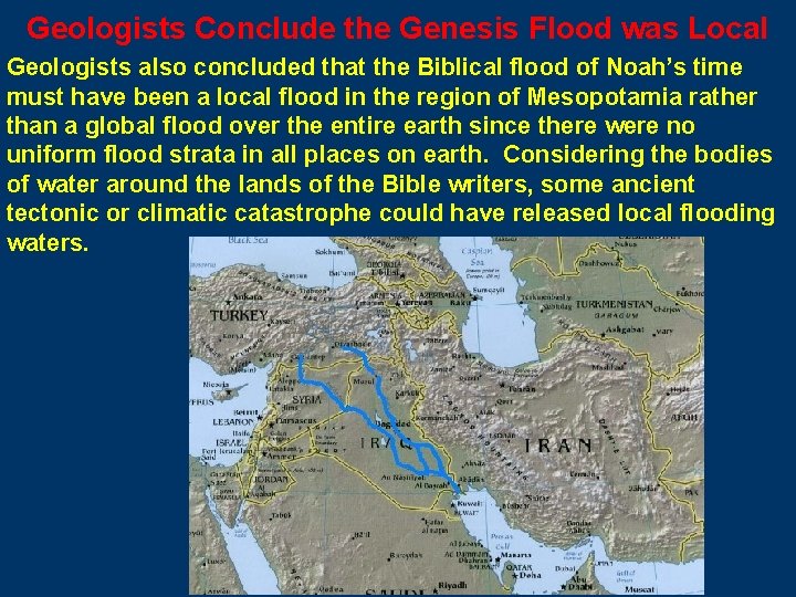 Geologists Conclude the Genesis Flood was Local Geologists also concluded that the Biblical flood