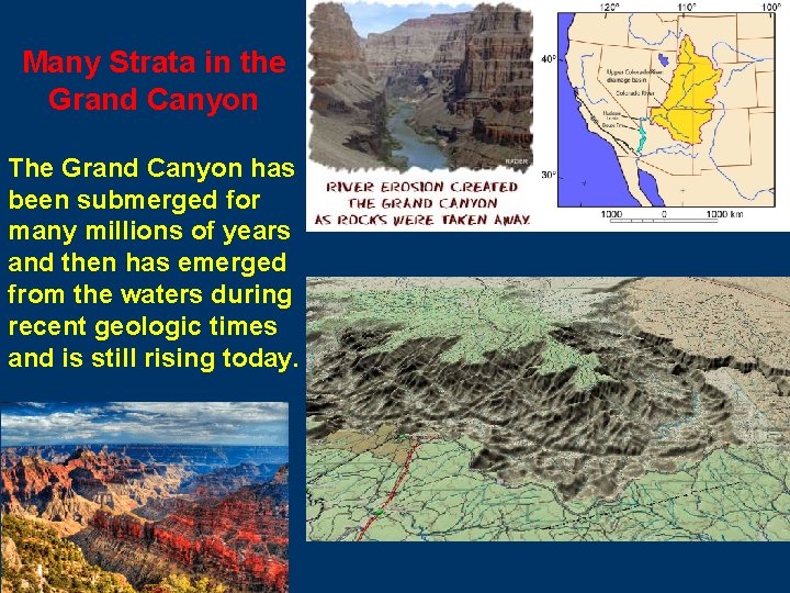 Many Strata in the Grand Canyon The Grand Canyon has been submerged for many