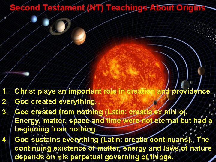 Second Testament (NT) Teachings About Origins 1. Christ plays an important role in creation