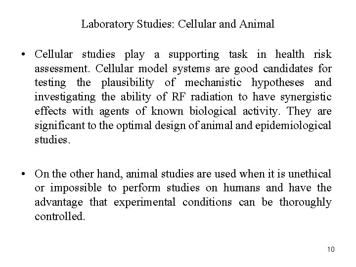 Laboratory Studies: Cellular and Animal • Cellular studies play a supporting task in health