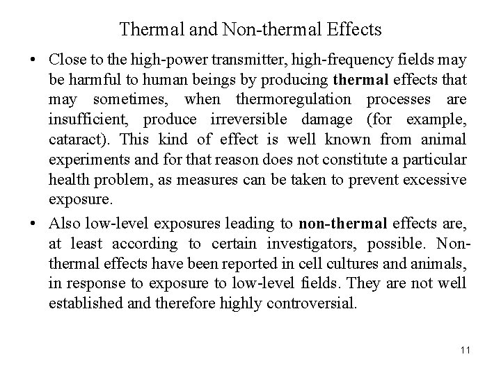 Thermal and Non-thermal Effects • Close to the high-power transmitter, high-frequency fields may be