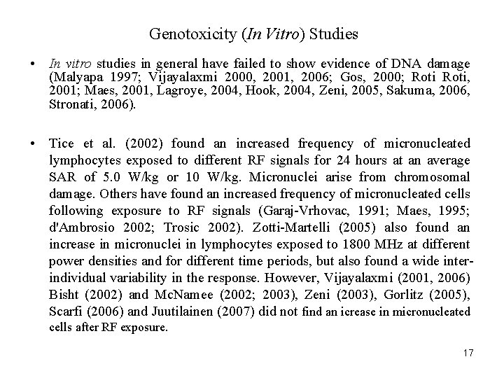 Genotoxicity (In Vitro) Studies • In vitro studies in general have failed to show