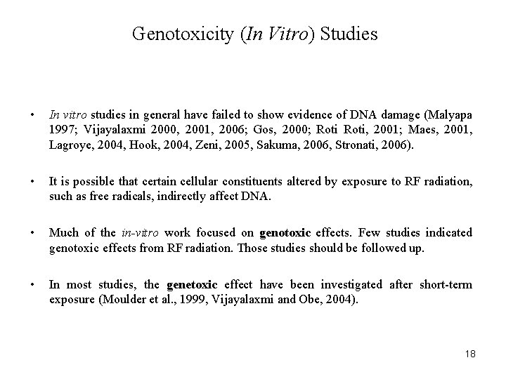 Genotoxicity (In Vitro) Studies • In vitro studies in general have failed to show