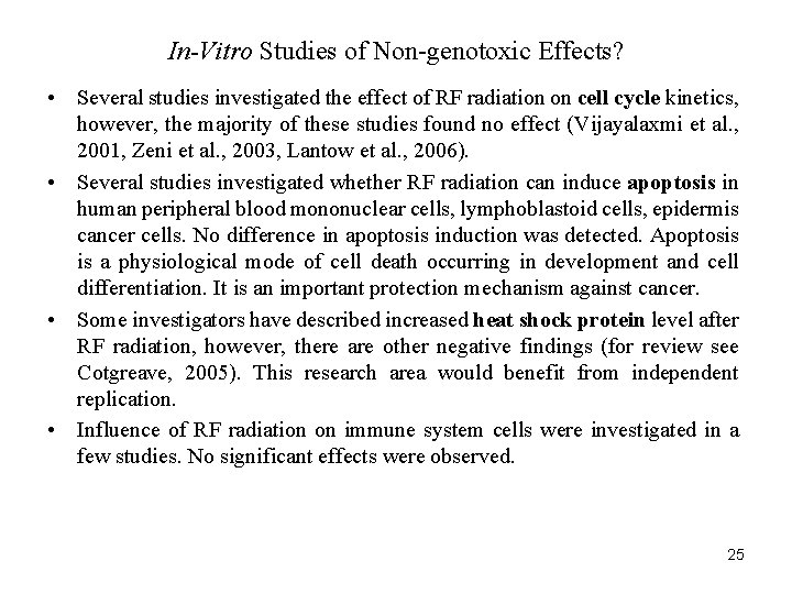 In-Vitro Studies of Non-genotoxic Effects? • Several studies investigated the effect of RF radiation