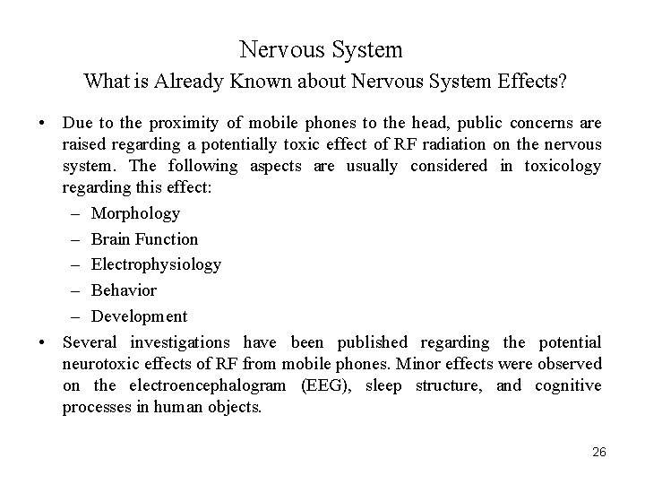 Nervous System What is Already Known about Nervous System Effects? • Due to the