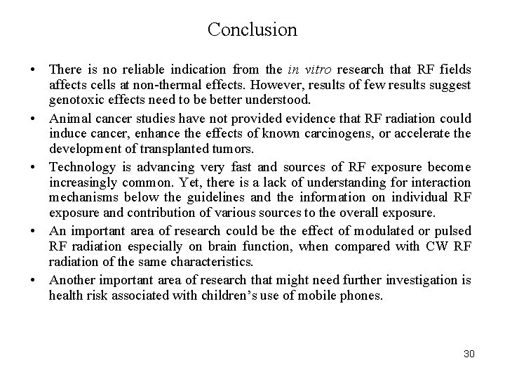 Conclusion • There is no reliable indication from the in vitro research that RF