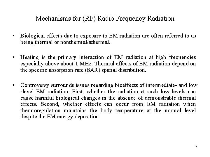 Mechanisms for (RF) Radio Frequency Radiation • Biological effects due to exposure to EM