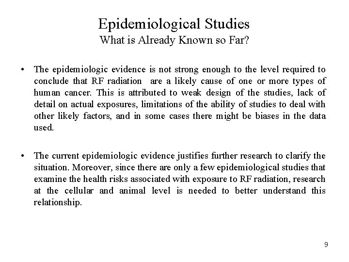 Epidemiological Studies What is Already Known so Far? • The epidemiologic evidence is not