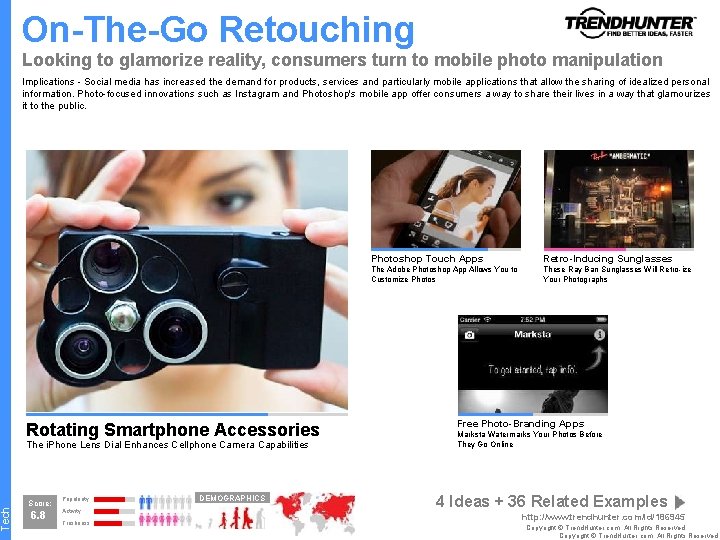 Tech On-The-Go Retouching Looking to glamorize reality, consumers turn to mobile photo manipulation Implications