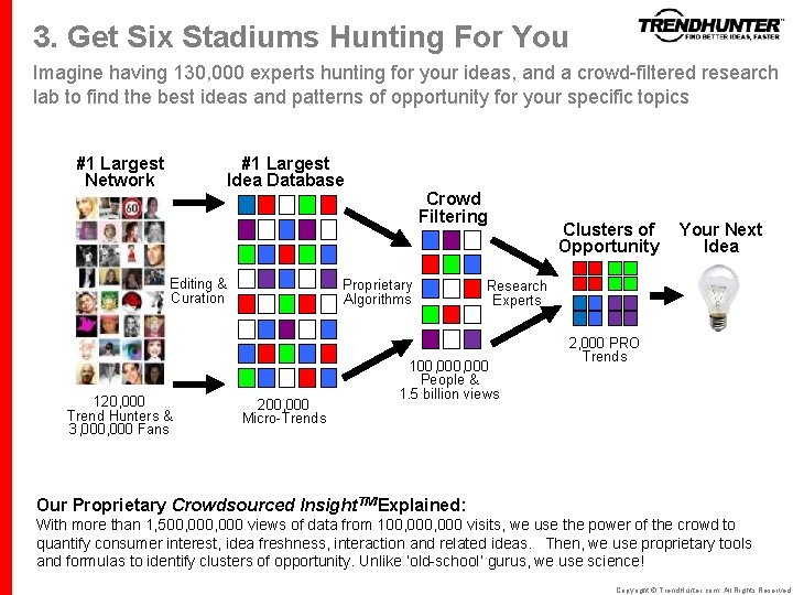 3. Get Six Stadiums Hunting For You Imagine having 130, 000 experts hunting for