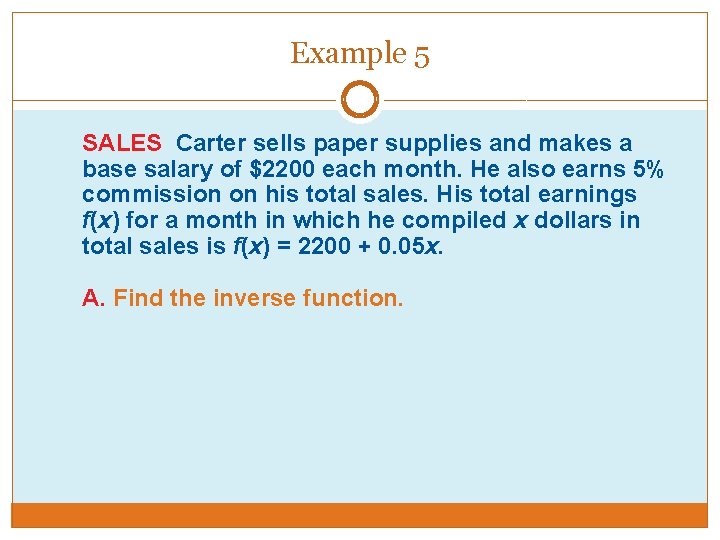 Example 5 SALES Carter sells paper supplies and makes a base salary of $2200 Example 5 SALES Carter sells paper supplies and makes a base salary of $2200