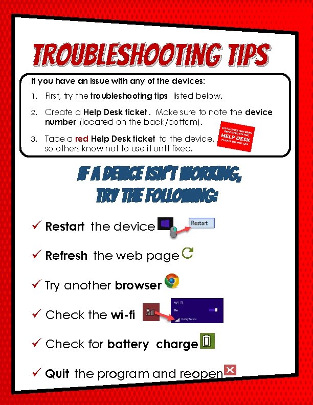 Troubleshooting Tips If you have an issue with any of the devices: 1. First,