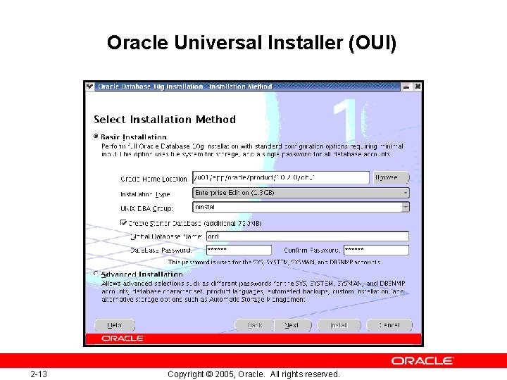 Oracle Universal Installer (OUI) 2 -13 Copyright © 2005, Oracle. All rights reserved. 