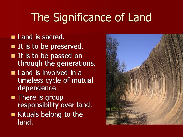 The Significance of Land n n n Land is sacred. It is to be