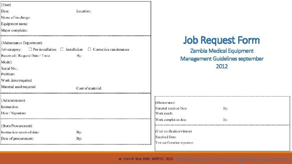 Job Request Form Zambia Medical Equipment Management Guidelines september 2012 dr. Chris R. Mol,