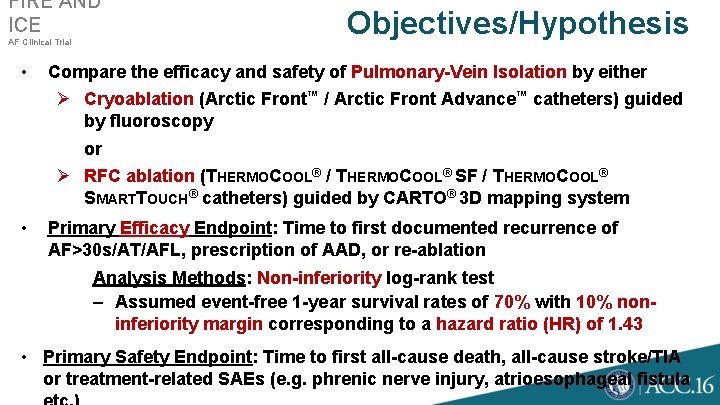 AF Clinical Trial • Objectives/Hypothesis S M FIRE AND ICE Compare the efficacy and