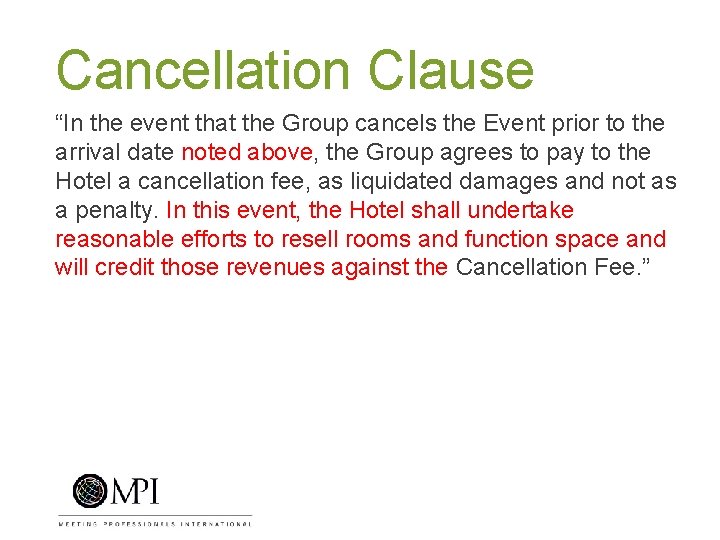 Cancellation Clause “In the event that the Group cancels the Event prior to the
