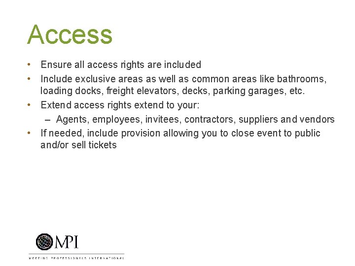 Access • Ensure all access rights are included • Include exclusive areas as well