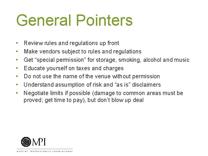 General Pointers • • Review rules and regulations up front Make vendors subject to