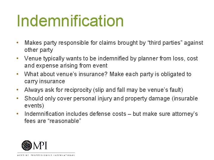 Indemnification • Makes party responsible for claims brought by “third parties” against other party