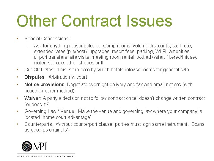 Other Contract Issues • • • Special Concessions: – Ask for anything reasonable. i.
