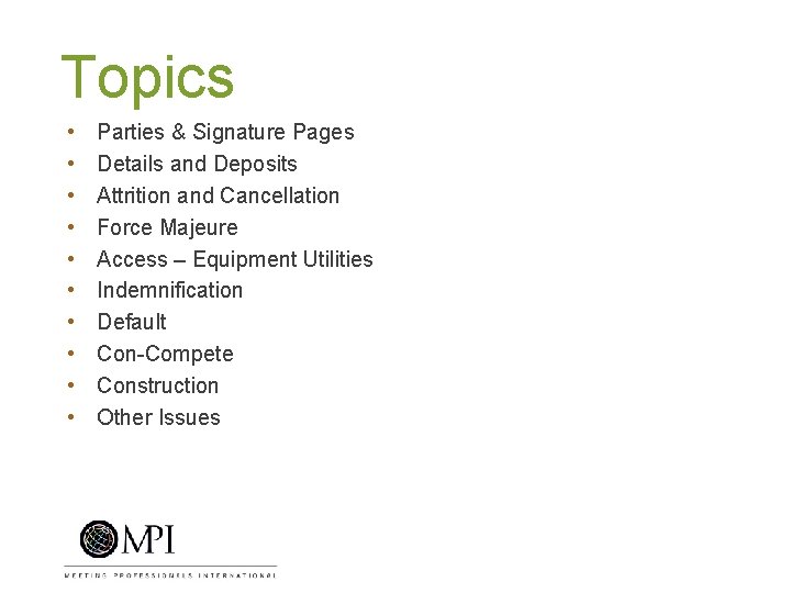 Topics • • • Parties & Signature Pages Details and Deposits Attrition and Cancellation