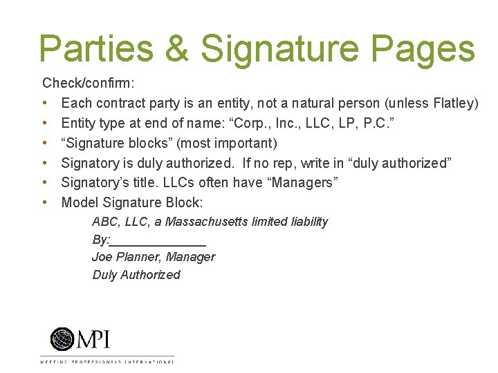 Parties & Signature Pages Check/confirm: • Each contract party is an entity, not a