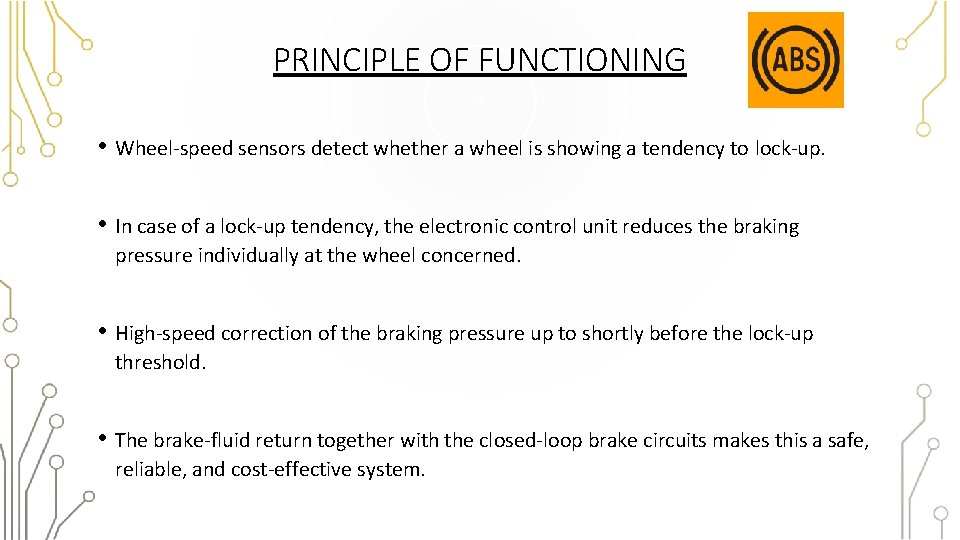 PRINCIPLE OF FUNCTIONING • Wheel-speed sensors detect whether a wheel is showing a tendency