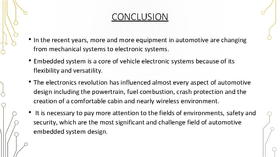 CONCLUSION • In the recent years, more and more equipment in automotive are changing