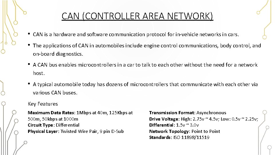 CAN (CONTROLLER AREA NETWORK) • CAN is a hardware and software communication protocol for