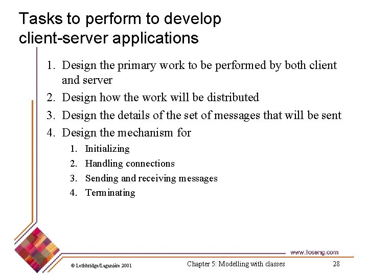Tasks to perform to develop client-server applications 1. Design the primary work to be