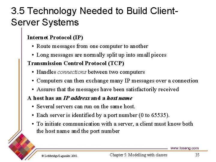 3. 5 Technology Needed to Build Client. Server Systems Internet Protocol (IP) • Route