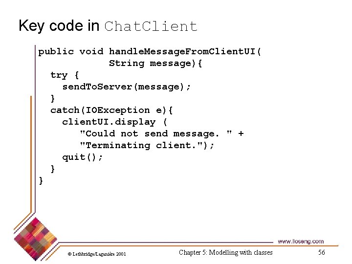 Key code in Chat. Client public void handle. Message. From. Client. UI( String message){