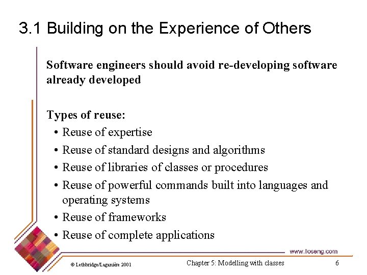 3. 1 Building on the Experience of Others Software engineers should avoid re-developing software