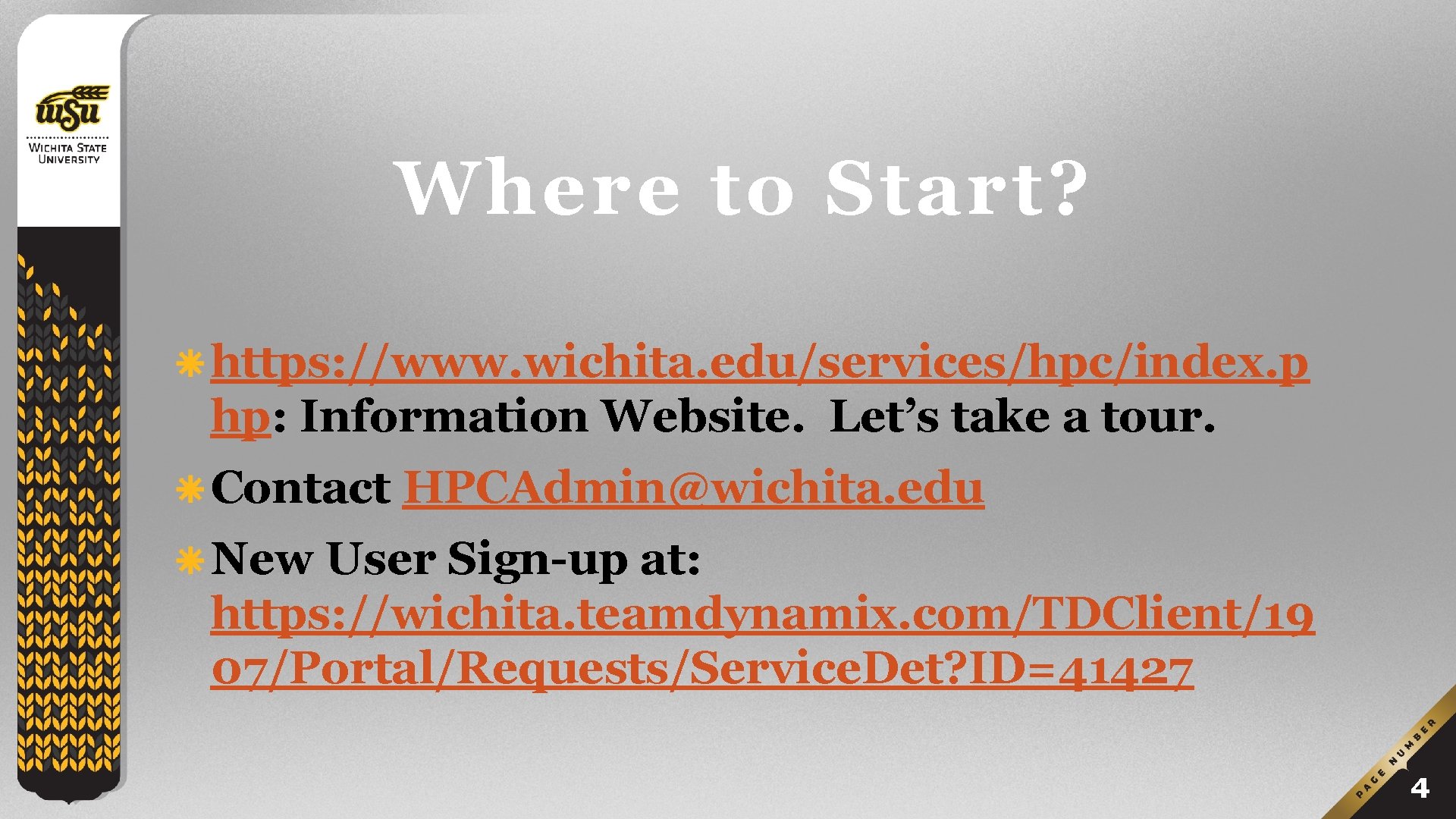 Where to Start? https: //www. wichita. edu/services/hpc/index. p hp: Information Website. Let’s take a