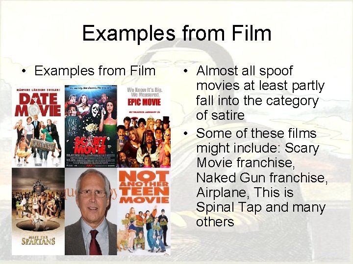 Examples from Film • Examples from Film • Almost all spoof movies at least