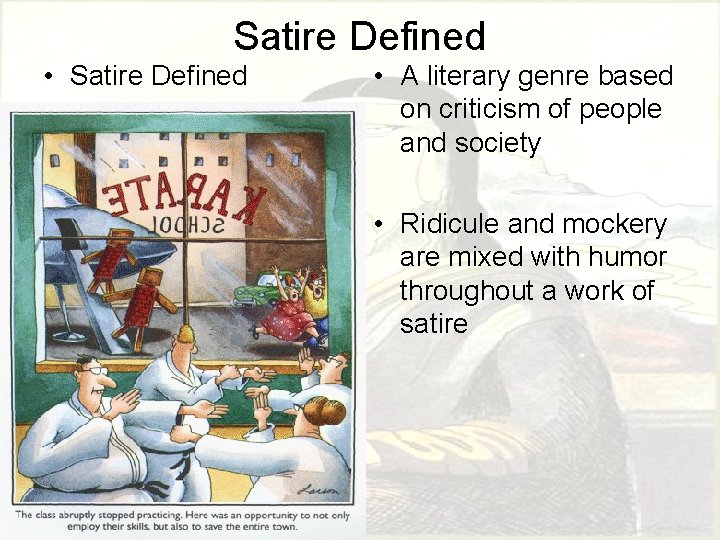 Satire Defined • Satire Defined • A literary genre based on criticism of people