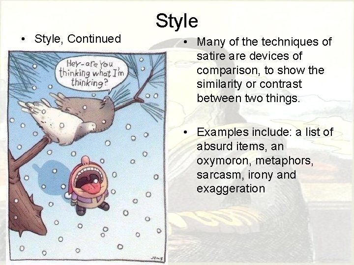 Style • Style, Continued • Many of the techniques of satire are devices of