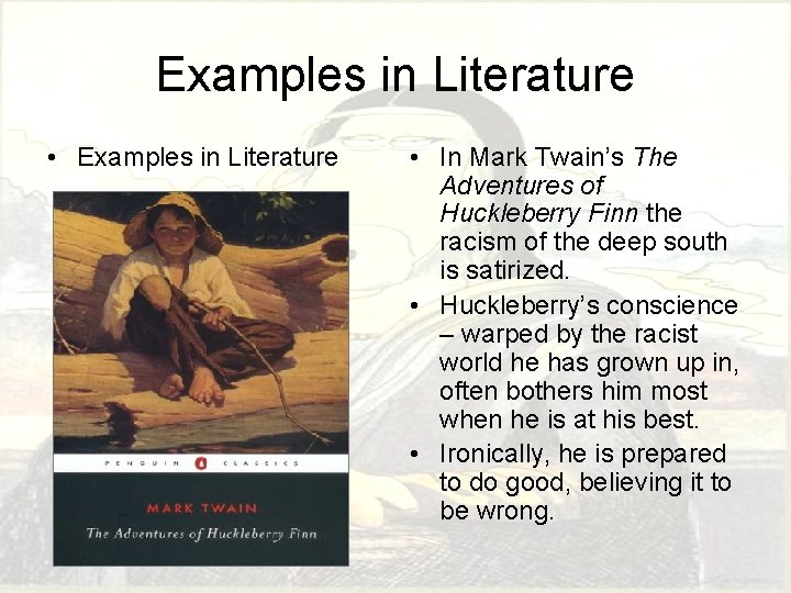 Examples in Literature • Examples in Literature • In Mark Twain’s The Adventures of