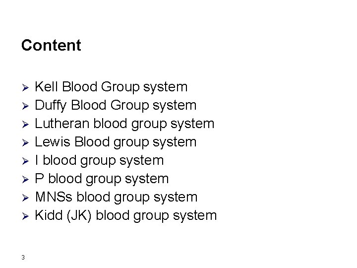 Content Ø Ø Ø Ø 3 Kell Blood Group system Duffy Blood Group system