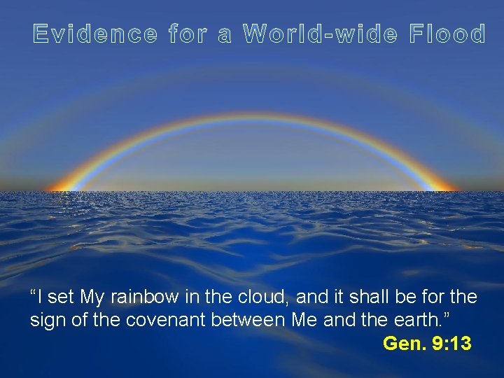 “I set My rainbow in the cloud, and it shall be for the sign