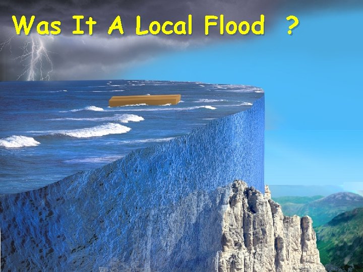 Was It A Local Flood ? 